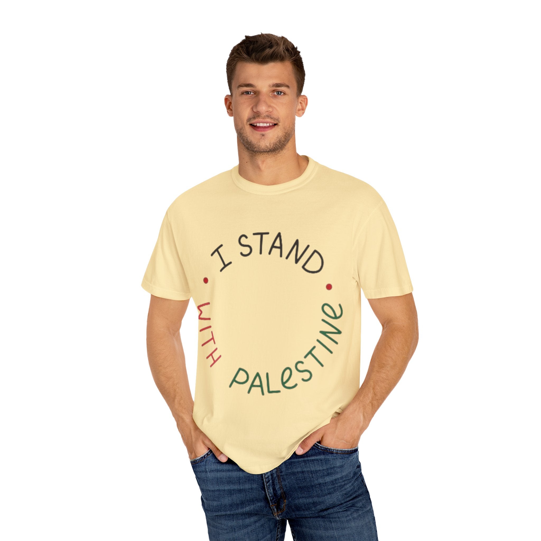 Unisex Garment-Dyed T-Shirt - I Stand with Palestine, Activist Apparel, Social Justice Clothing, Ethical Fashion, Gift for Change-Makers