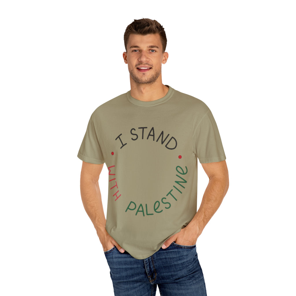 Unisex Garment-Dyed T-Shirt - I Stand with Palestine, Activist Apparel, Social Justice Clothing, Ethical Fashion, Gift for Change-Makers