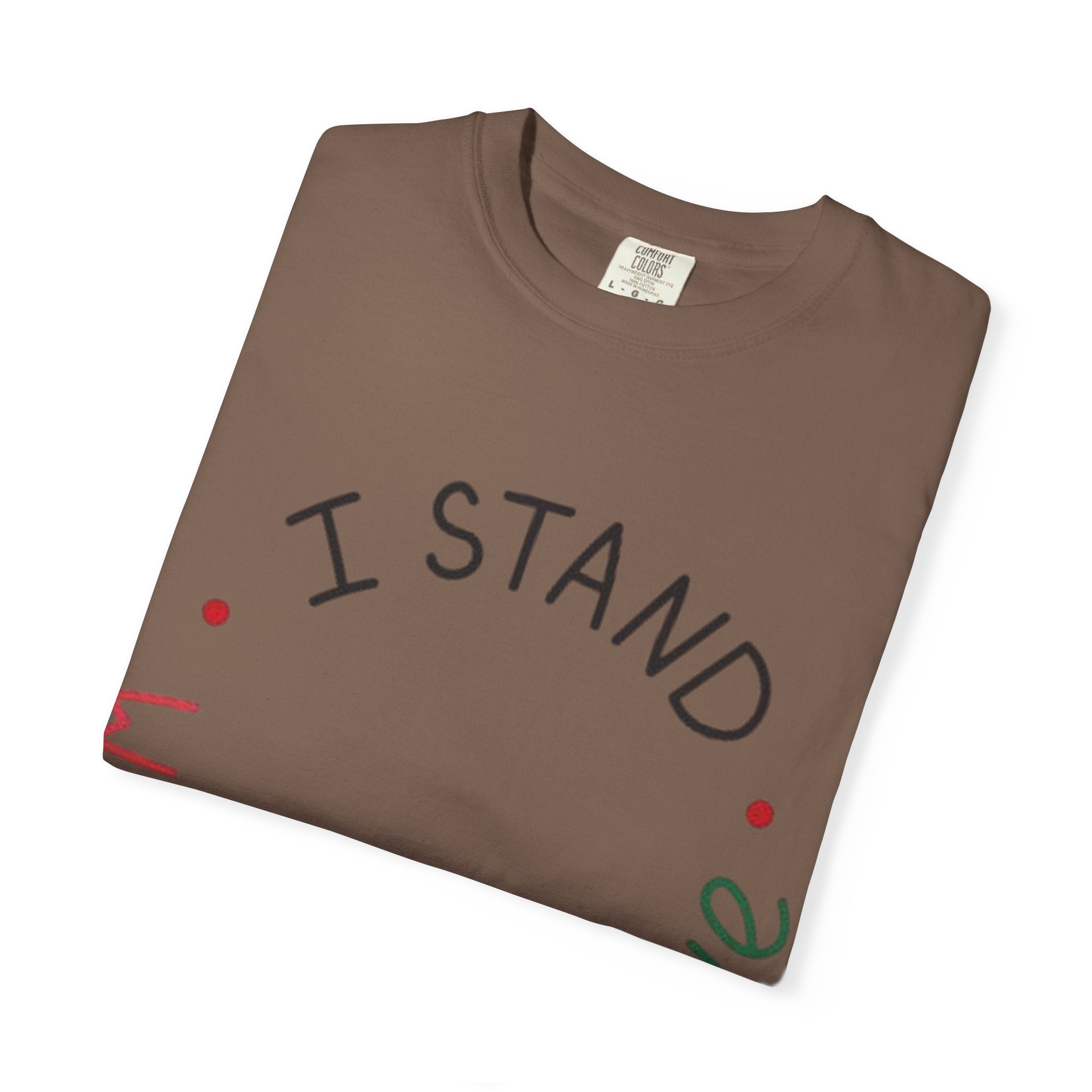 Unisex Garment-Dyed T-Shirt - I Stand with Palestine, Activist Apparel, Social Justice Clothing, Ethical Fashion, Gift for Change-Makers