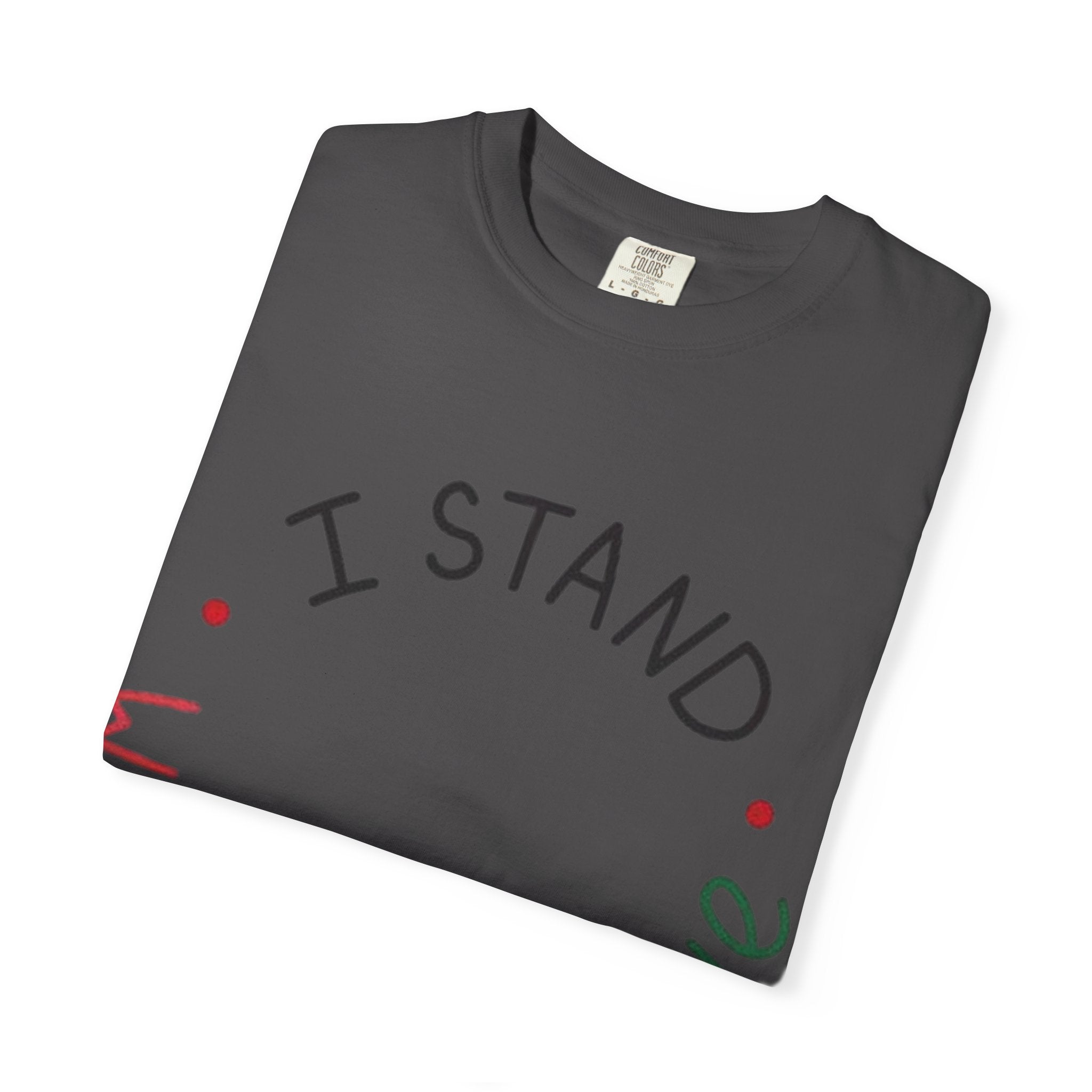 Unisex Garment-Dyed T-Shirt - I Stand with Palestine, Activist Apparel, Social Justice Clothing, Ethical Fashion, Gift for Change-Makers