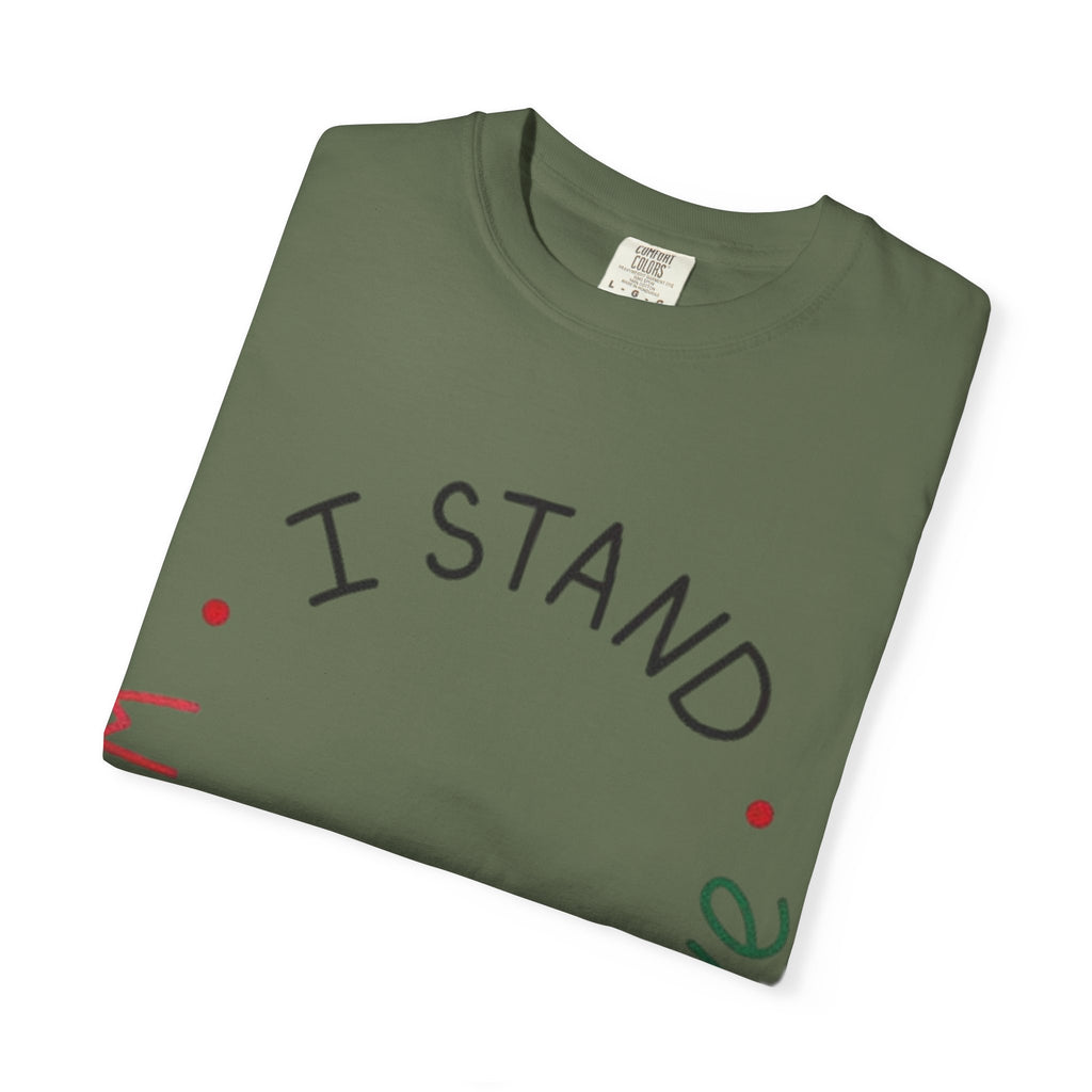 Unisex Garment-Dyed T-Shirt - I Stand with Palestine, Activist Apparel, Social Justice Clothing, Ethical Fashion, Gift for Change-Makers
