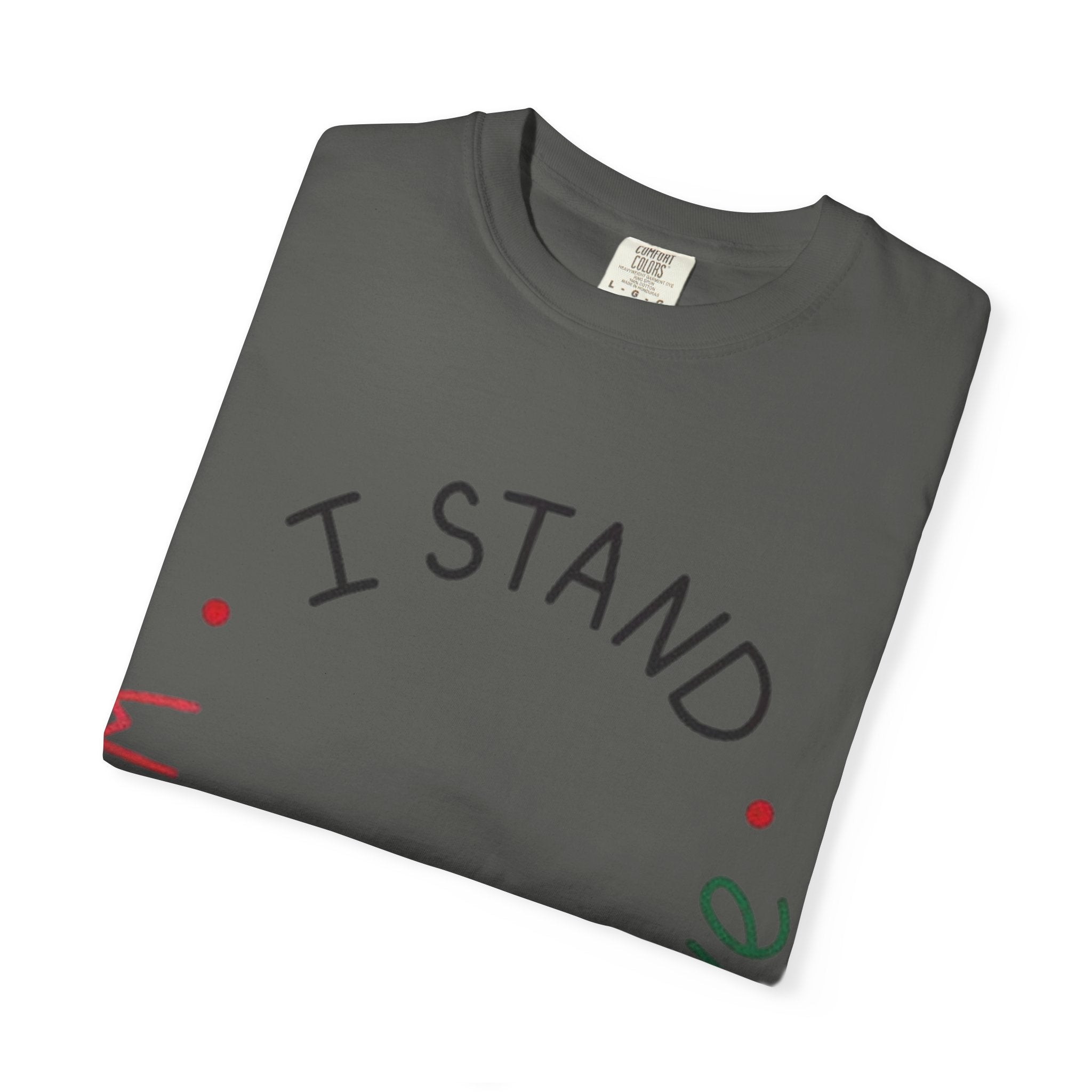 Unisex Garment-Dyed T-Shirt - I Stand with Palestine, Activist Apparel, Social Justice Clothing, Ethical Fashion, Gift for Change-Makers