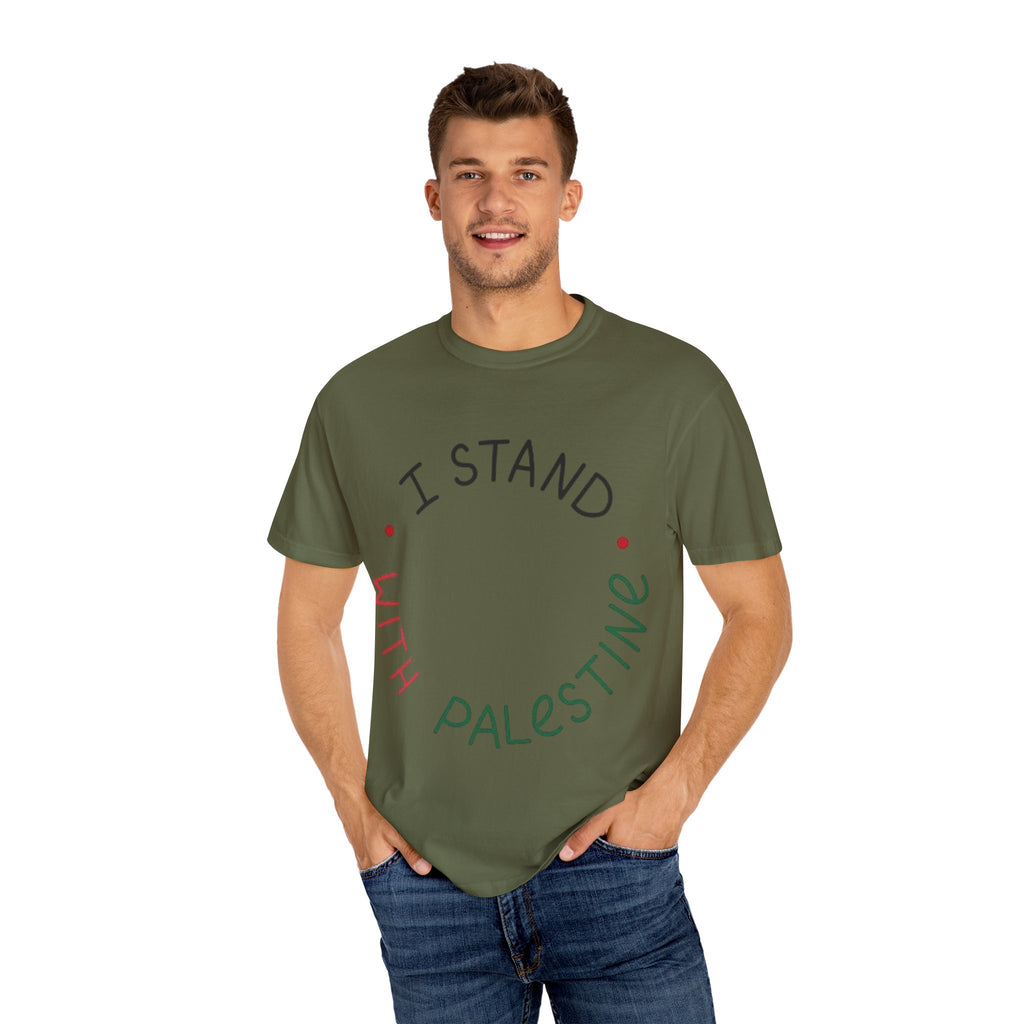 Unisex Garment-Dyed T-Shirt - I Stand with Palestine, Activist Apparel, Social Justice Clothing, Ethical Fashion, Gift for Change-Makers
