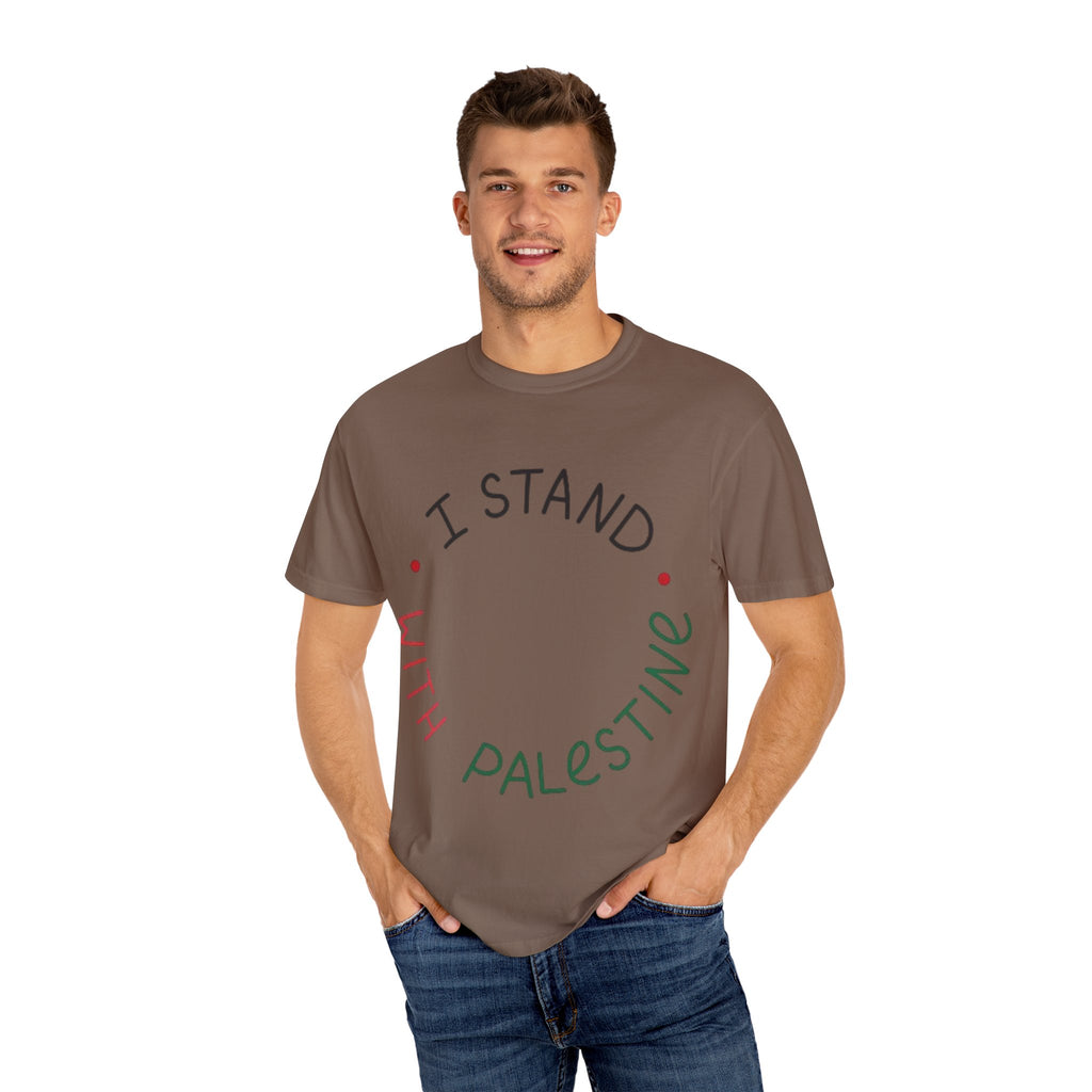 Unisex Garment-Dyed T-Shirt - I Stand with Palestine, Activist Apparel, Social Justice Clothing, Ethical Fashion, Gift for Change-Makers