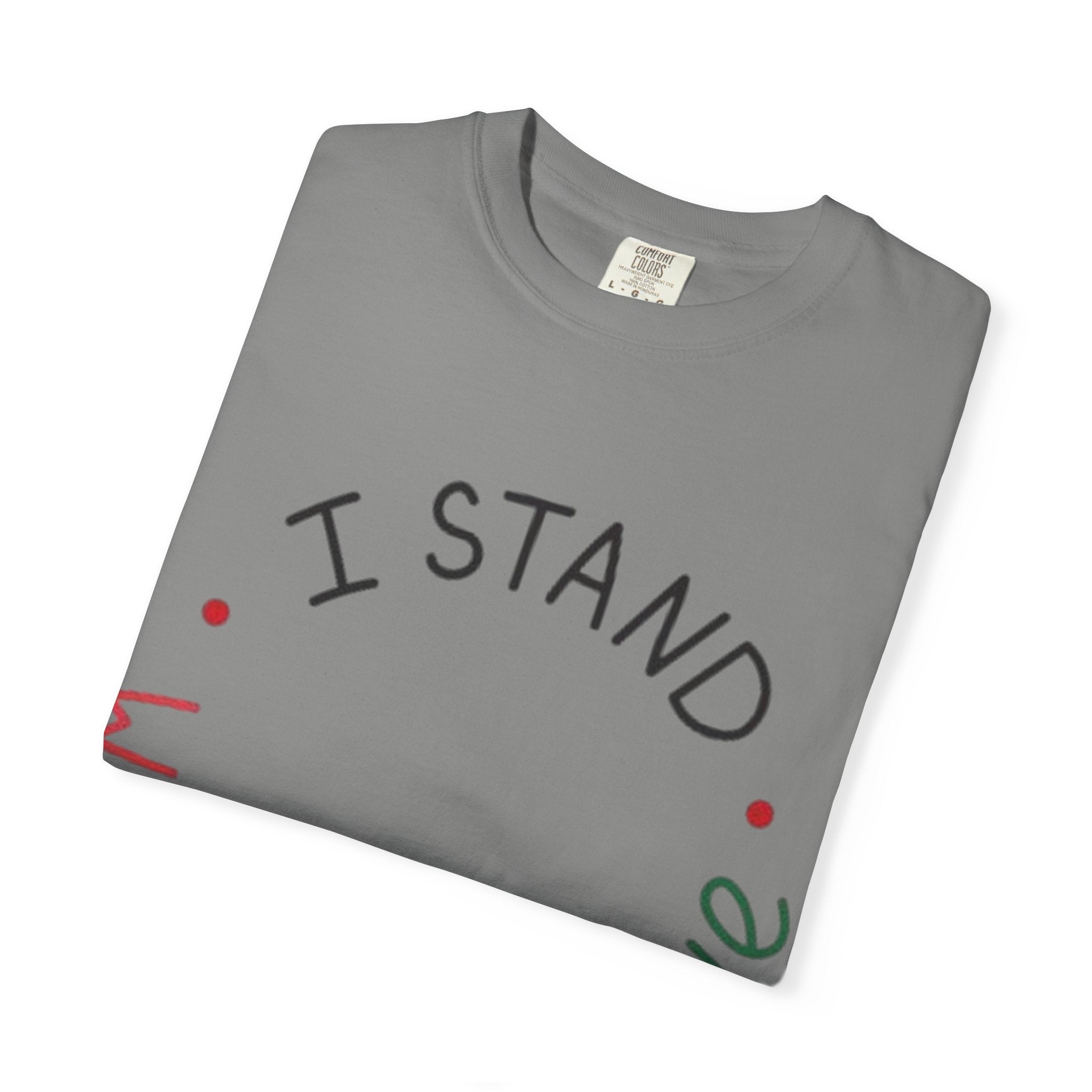 Unisex Garment-Dyed T-Shirt - I Stand with Palestine, Activist Apparel, Social Justice Clothing, Ethical Fashion, Gift for Change-Makers