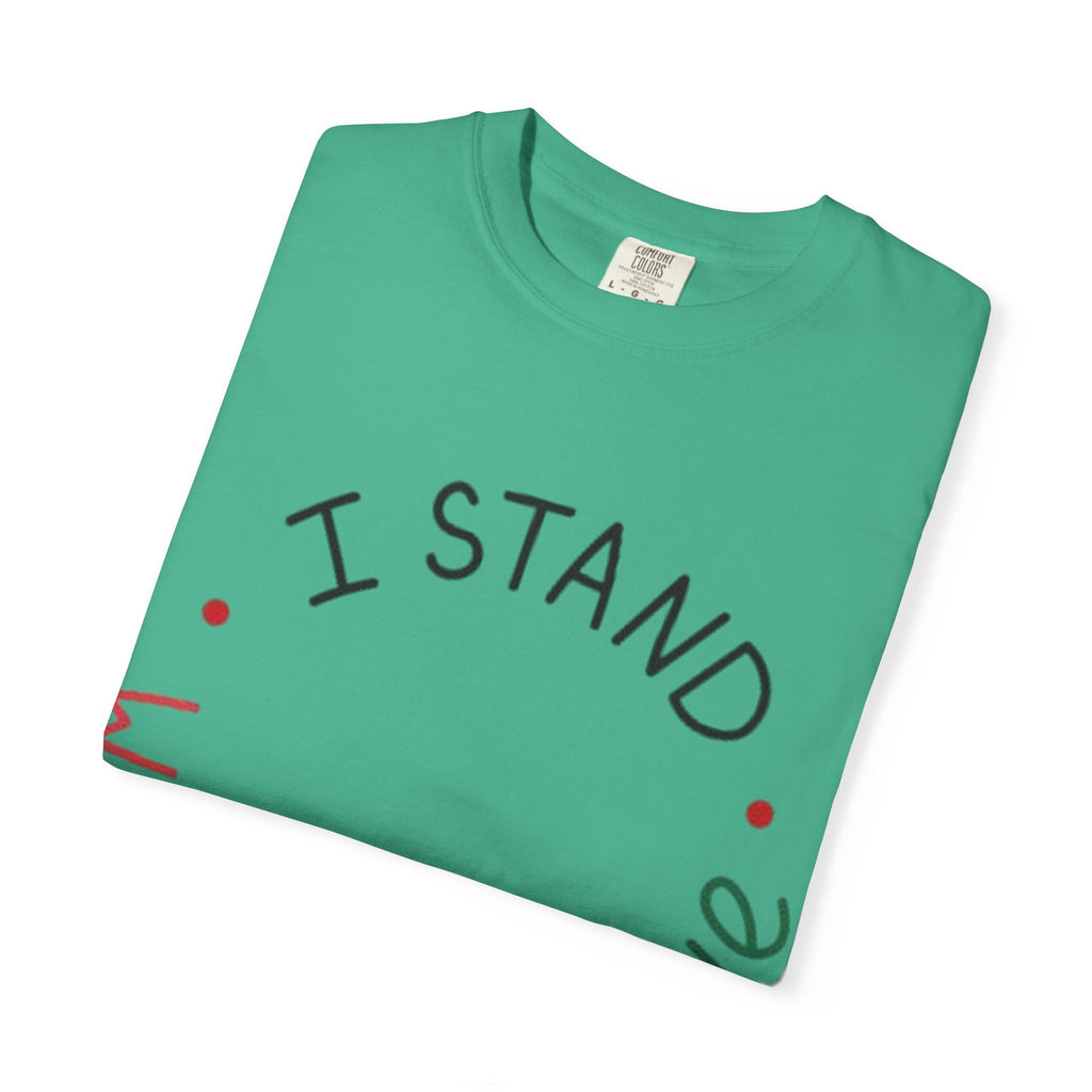 Unisex Garment-Dyed T-Shirt - I Stand with Palestine, Activist Apparel, Social Justice Clothing, Ethical Fashion, Gift for Change-Makers