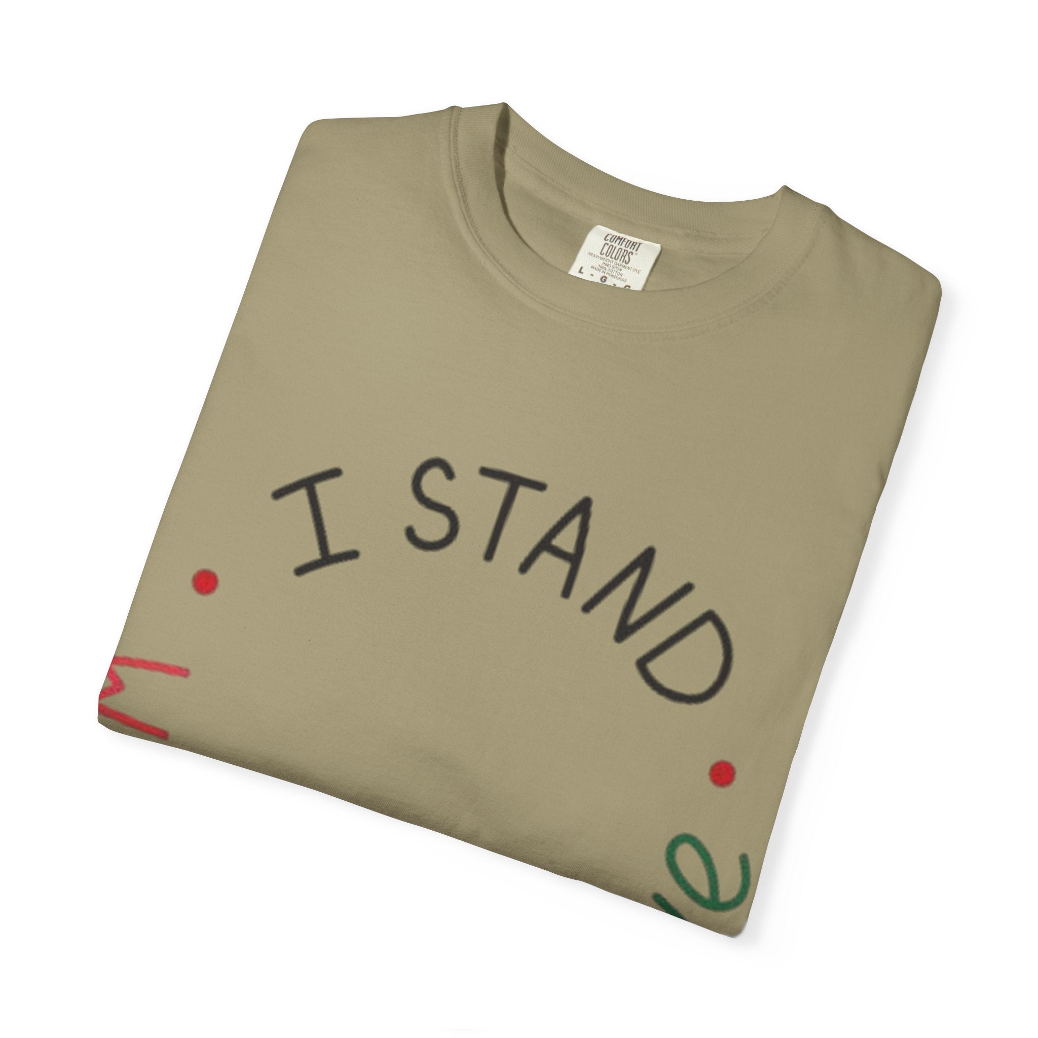 Unisex Garment-Dyed T-Shirt - I Stand with Palestine, Activist Apparel, Social Justice Clothing, Ethical Fashion, Gift for Change-Makers