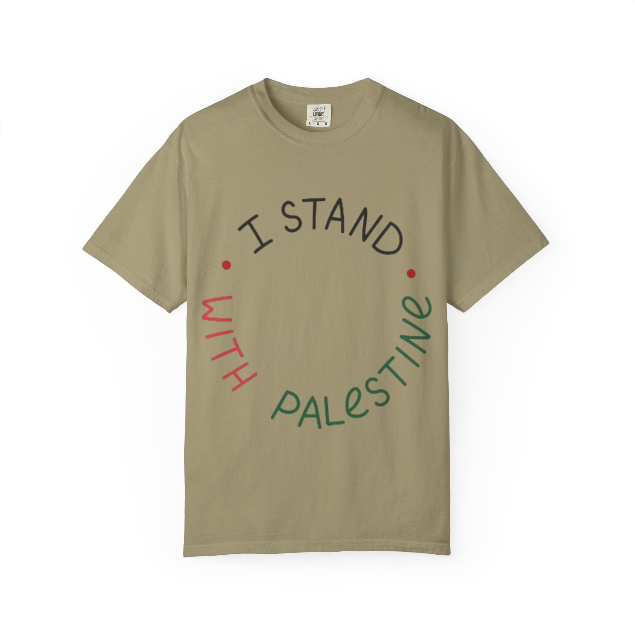 Unisex Garment-Dyed T-Shirt - I Stand with Palestine, Activist Apparel, Social Justice Clothing, Ethical Fashion, Gift for Change-Makers