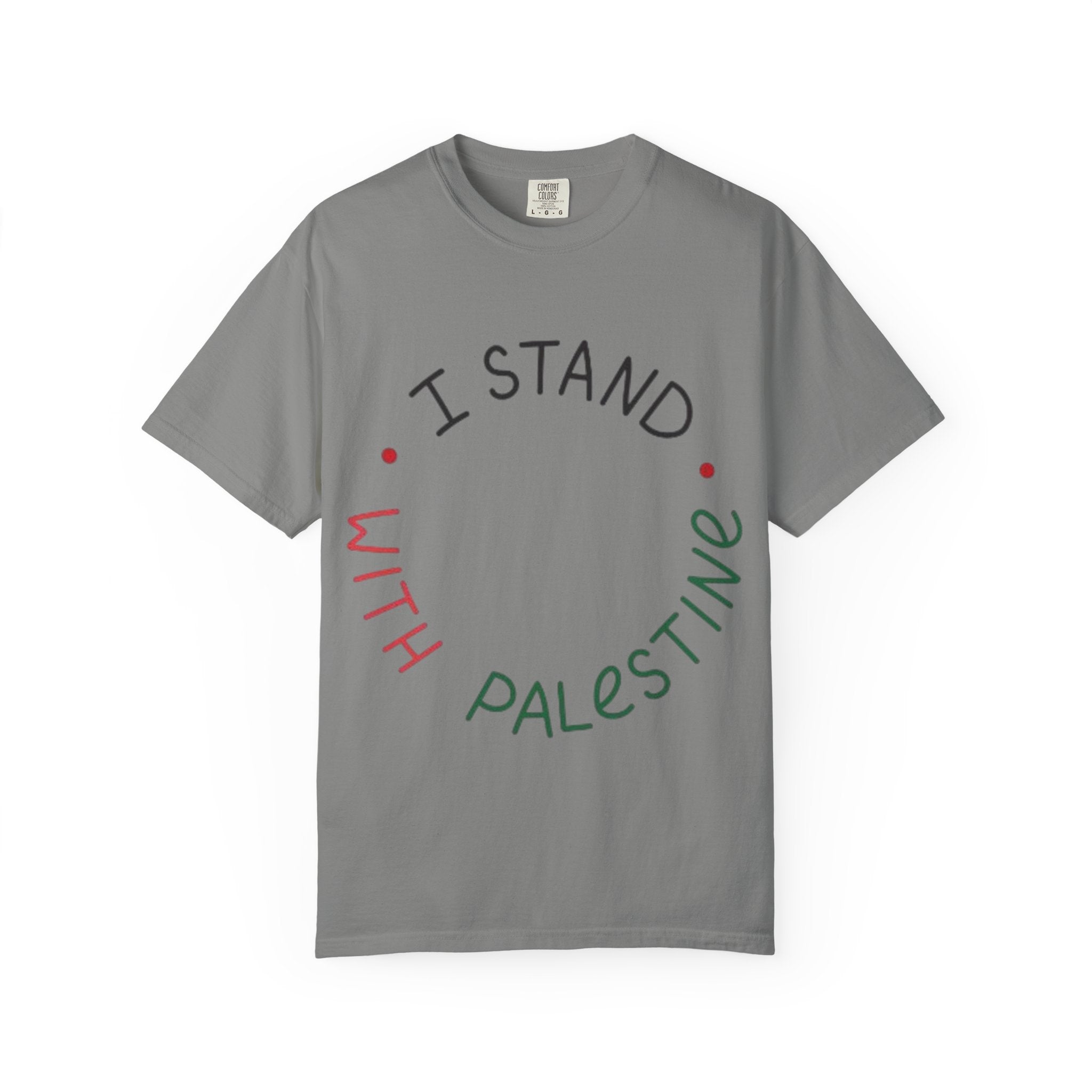 Unisex Garment-Dyed T-Shirt - I Stand with Palestine, Activist Apparel, Social Justice Clothing, Ethical Fashion, Gift for Change-Makers