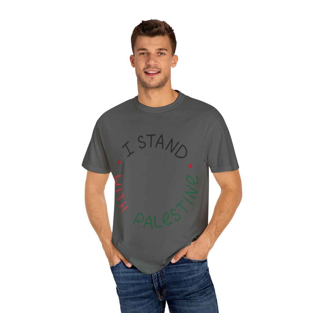 Unisex Garment-Dyed T-Shirt - I Stand with Palestine, Activist Apparel, Social Justice Clothing, Ethical Fashion, Gift for Change-Makers