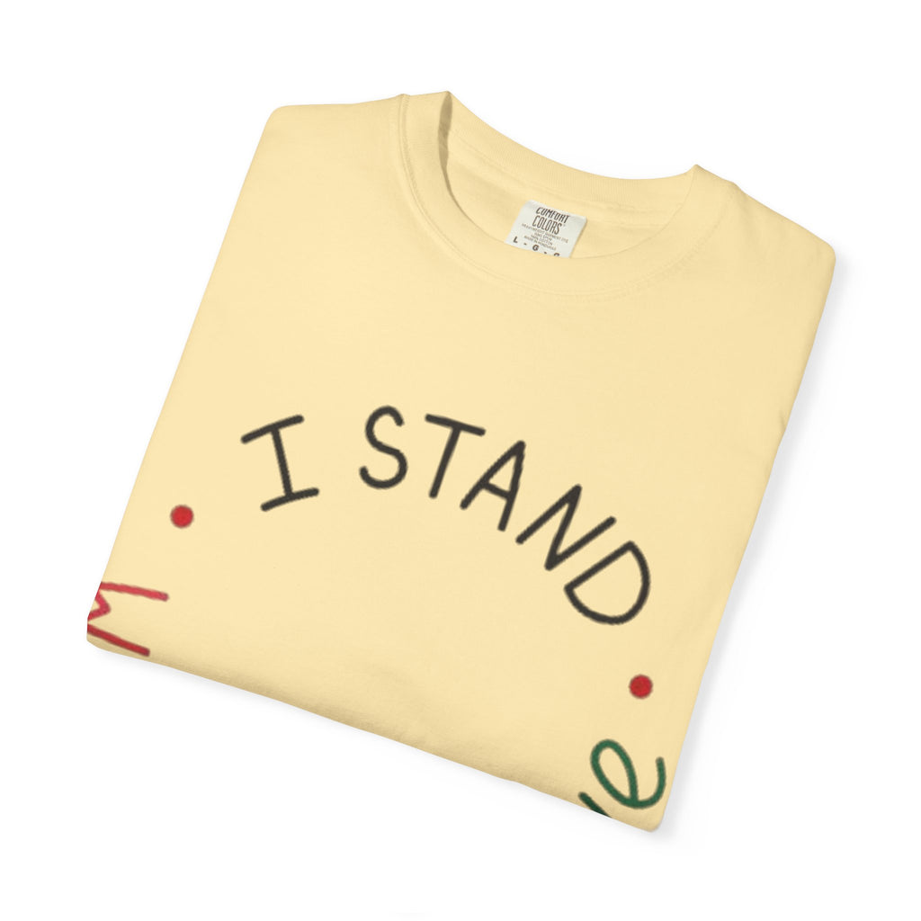 Unisex Garment-Dyed T-Shirt - I Stand with Palestine, Activist Apparel, Social Justice Clothing, Ethical Fashion, Gift for Change-Makers