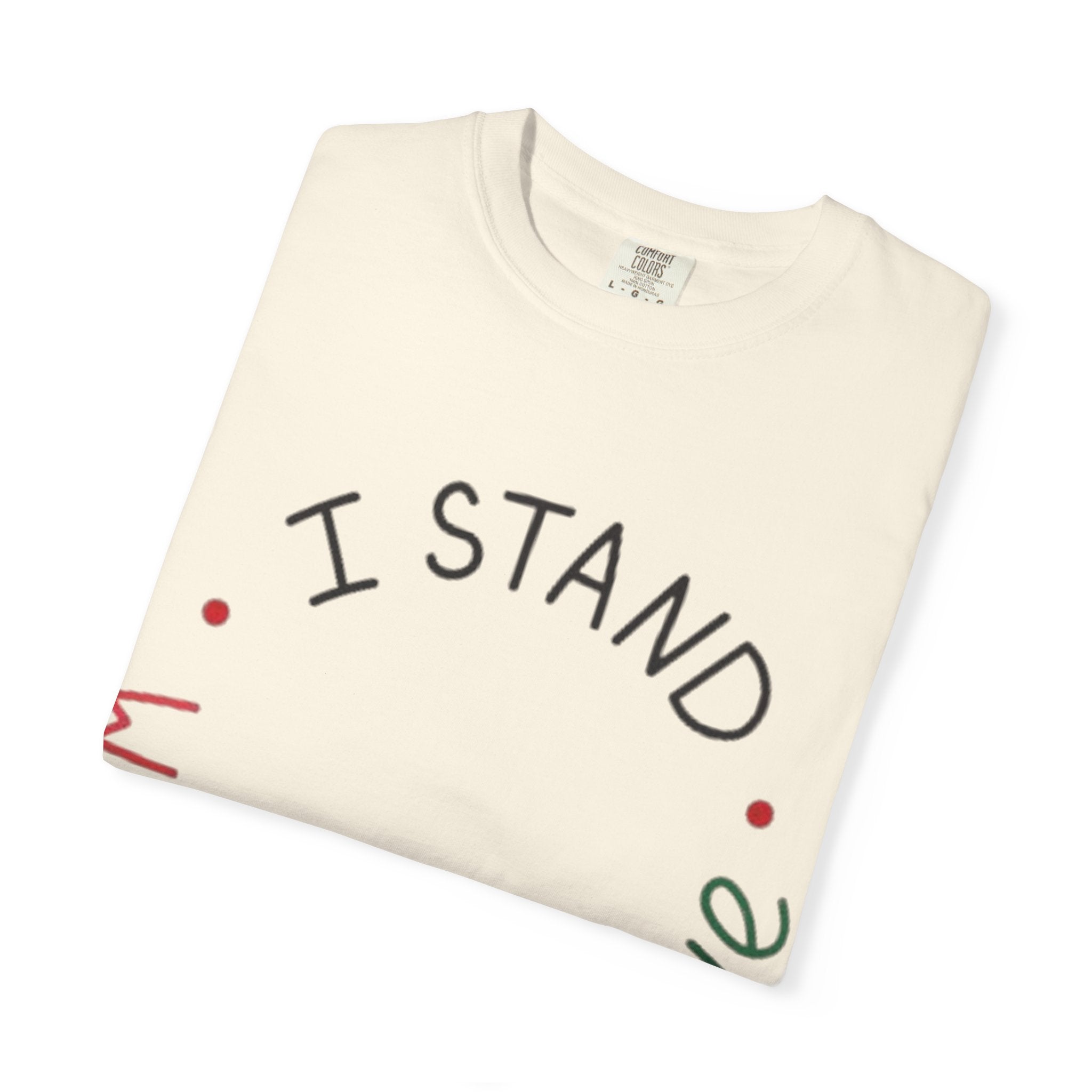 Unisex Garment-Dyed T-Shirt - I Stand with Palestine, Activist Apparel, Social Justice Clothing, Ethical Fashion, Gift for Change-Makers