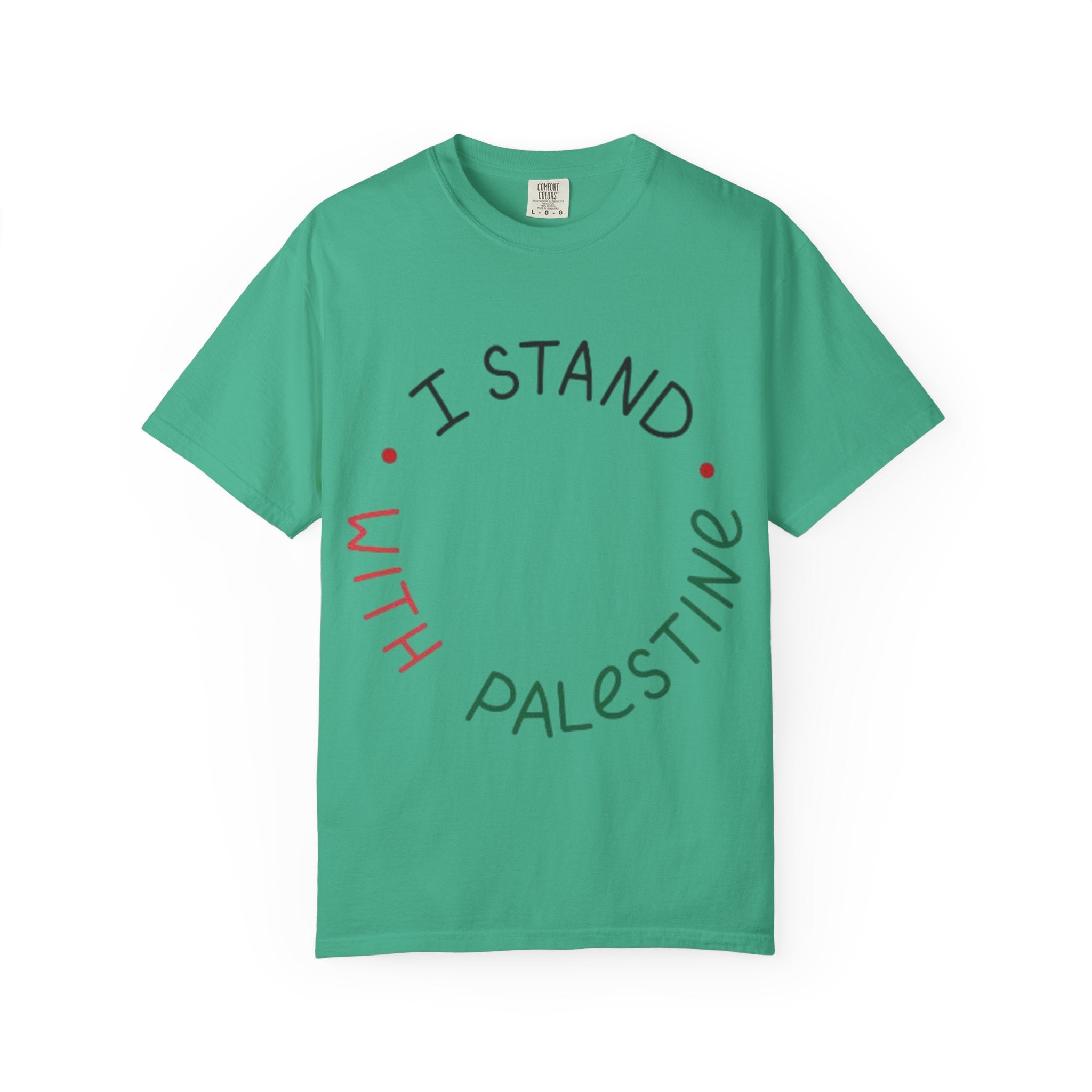 Unisex Garment-Dyed T-Shirt - I Stand with Palestine, Activist Apparel, Social Justice Clothing, Ethical Fashion, Gift for Change-Makers