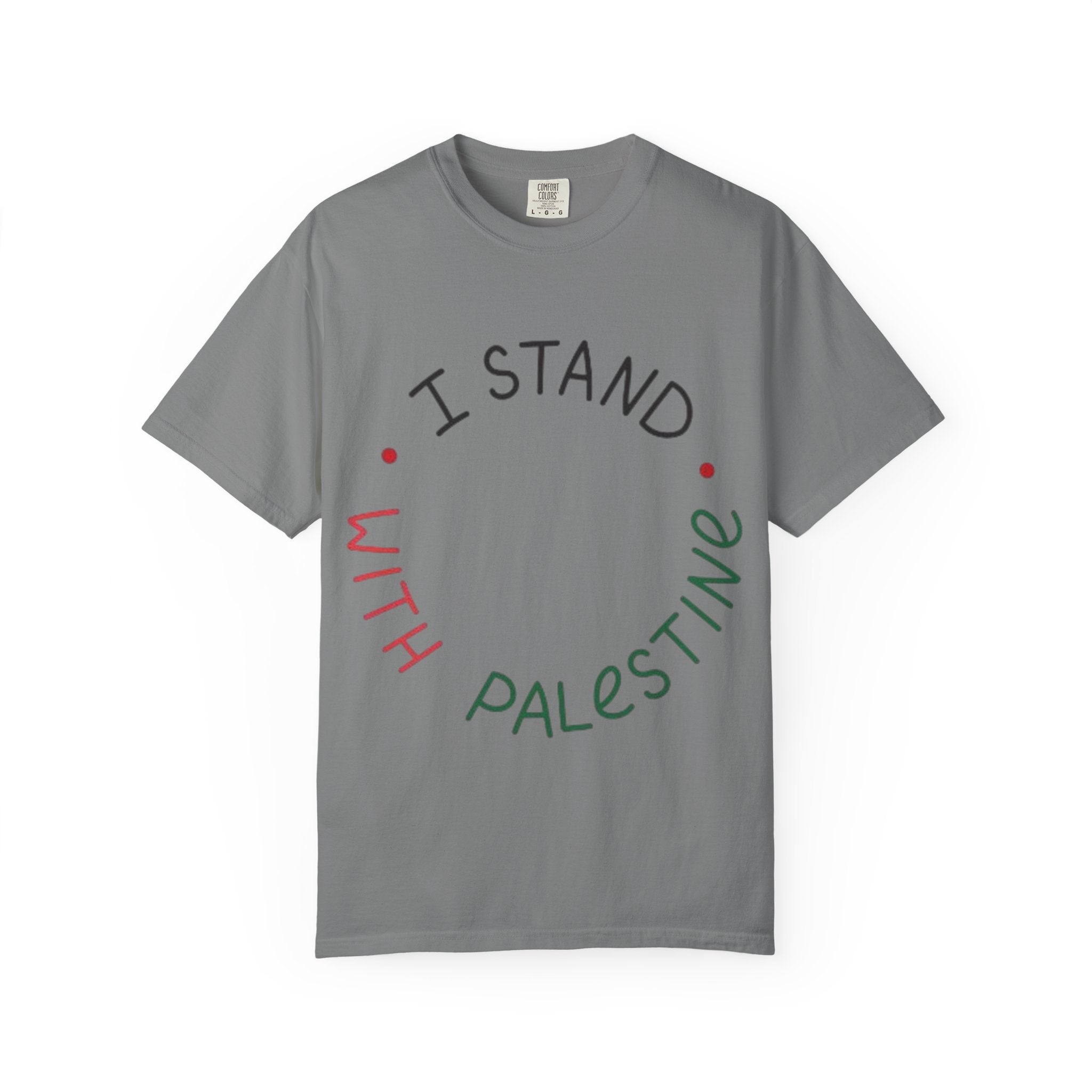 Unisex Garment-Dyed T-Shirt - I Stand with Palestine, Activist Apparel, Social Justice Clothing, Ethical Fashion, Gift for Change-Makers
