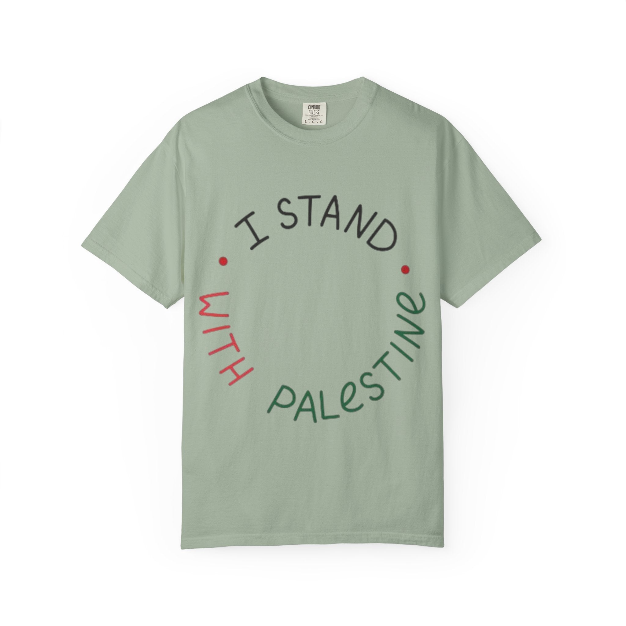 Unisex Garment-Dyed T-Shirt - I Stand with Palestine, Activist Apparel, Social Justice Clothing, Ethical Fashion, Gift for Change-Makers