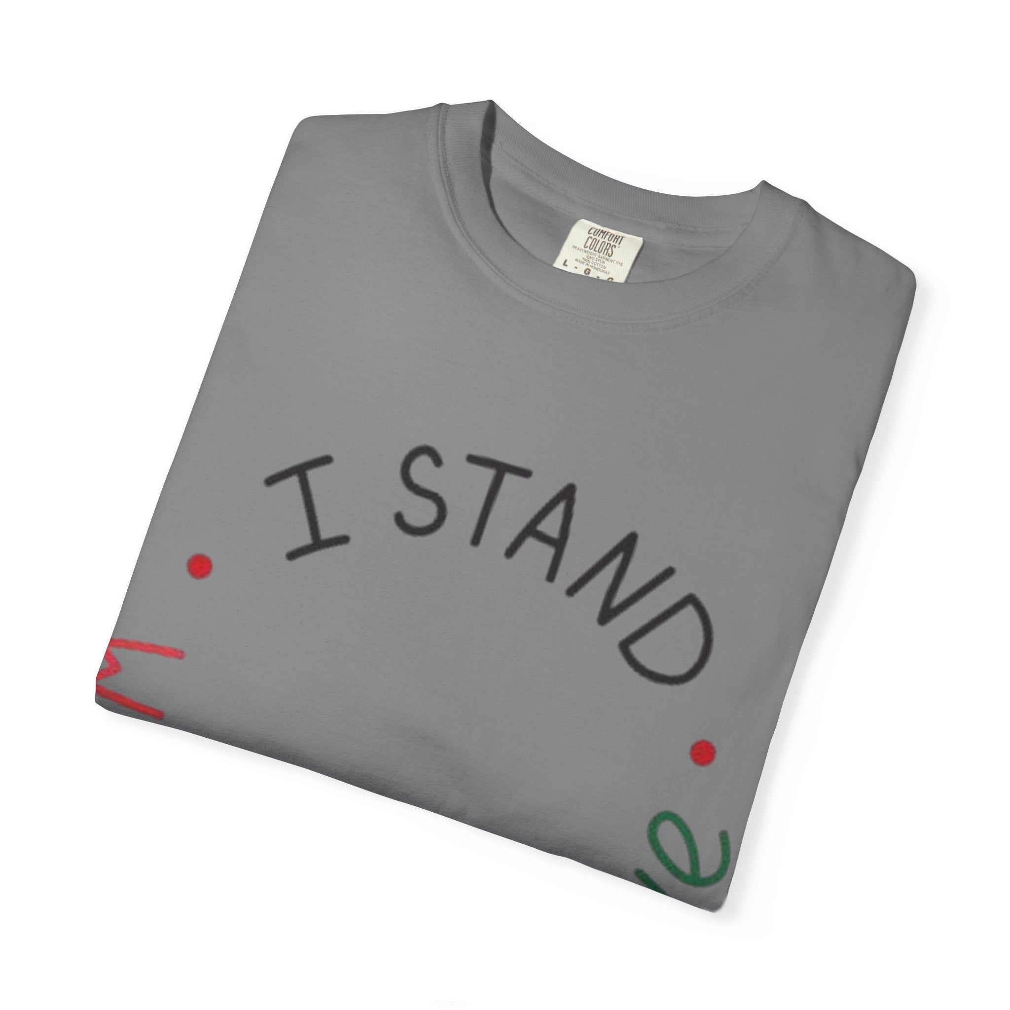 Unisex Garment-Dyed T-Shirt - I Stand with Palestine, Activist Apparel, Social Justice Clothing, Ethical Fashion, Gift for Change-Makers