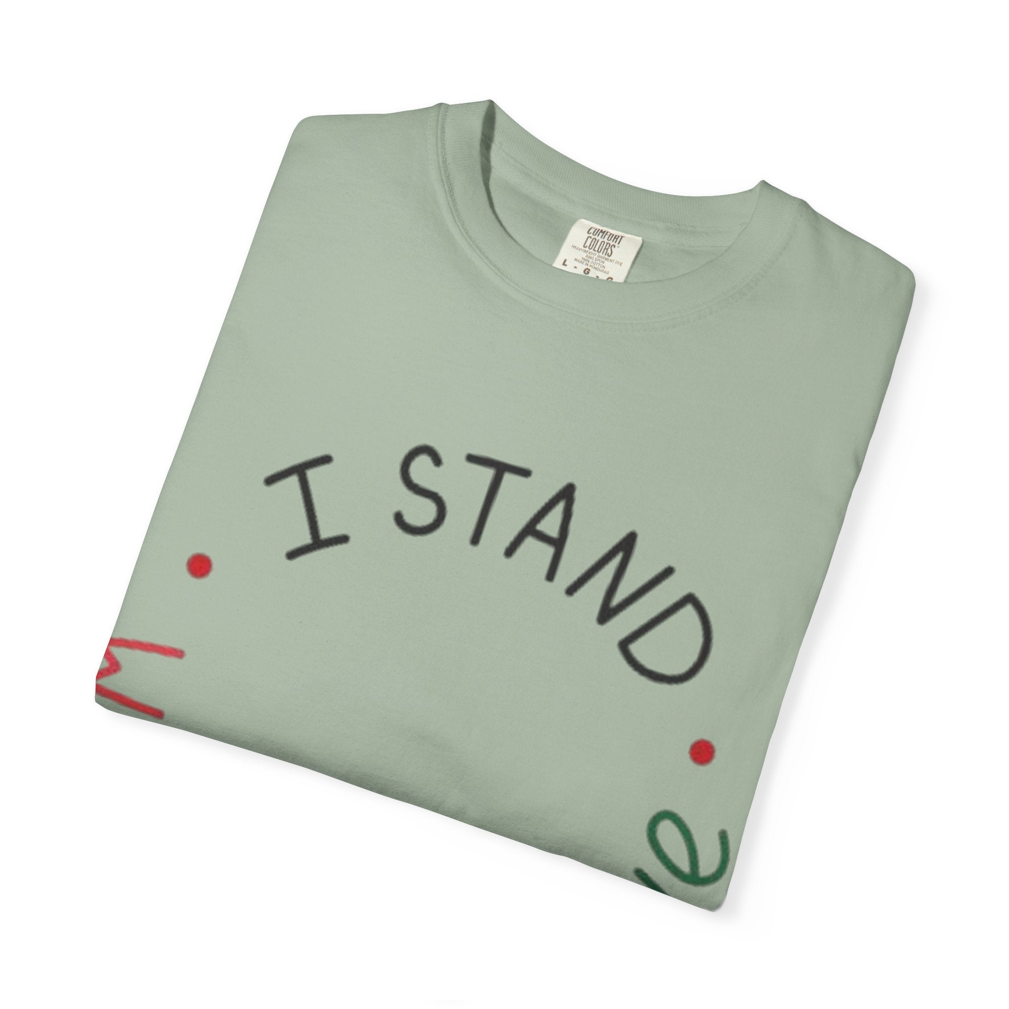 Unisex Garment-Dyed T-Shirt - I Stand with Palestine, Activist Apparel, Social Justice Clothing, Ethical Fashion, Gift for Change-Makers