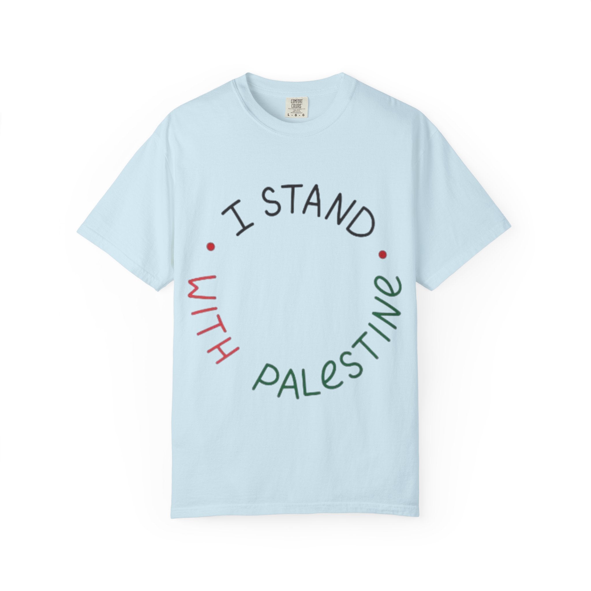 Unisex Garment-Dyed T-Shirt - I Stand with Palestine, Activist Apparel, Social Justice Clothing, Ethical Fashion, Gift for Change-Makers